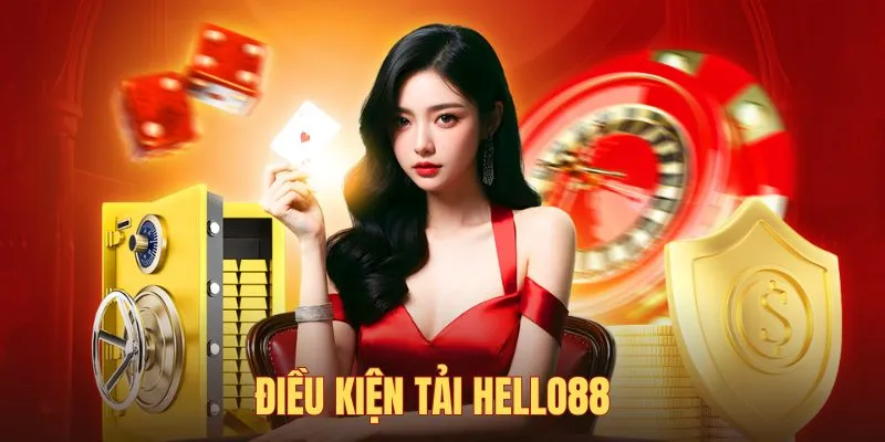 Điều kiện khi tải Hello88