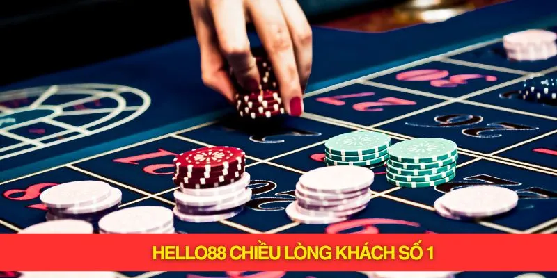 Hello88 tự tin “chiều lòng” khách hàng số 1