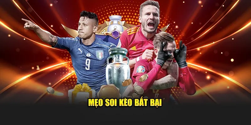 Mẹo soi kèo bất bại