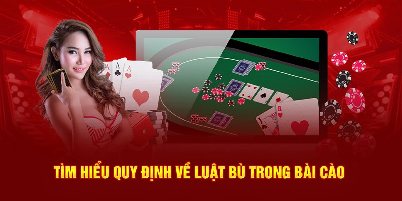 Tìm hiểu quy định về luật bù trong bài cào