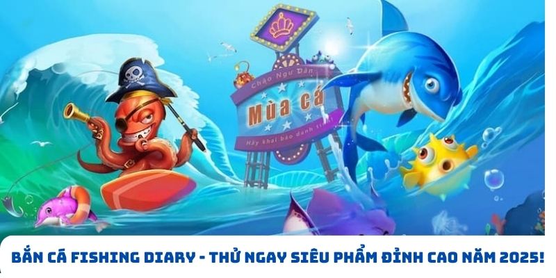 Bắn cá fishing diary