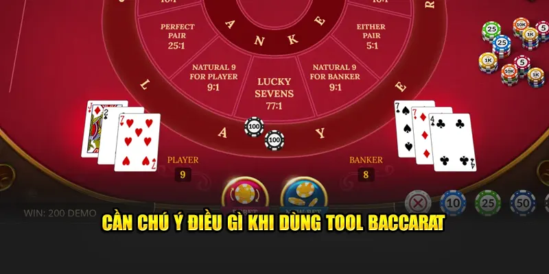 Cần chú ý điều gì khi dùng tool Baccarat