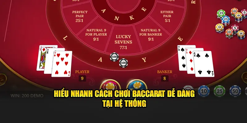 Hiểu nhanh cách chơi Baccarat dễ dàng tại hệ thống
